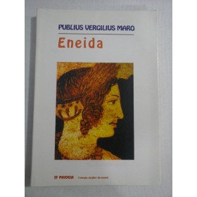ENEIDA  -  PUBLIUS  VERGILIUS  MARO  - Ed.Paideia , trad. Dan Slusanschi